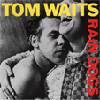  Tom	WAITS rain dogs	  